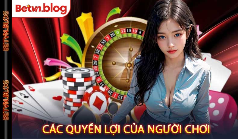 Các quyền lợi của người chơi