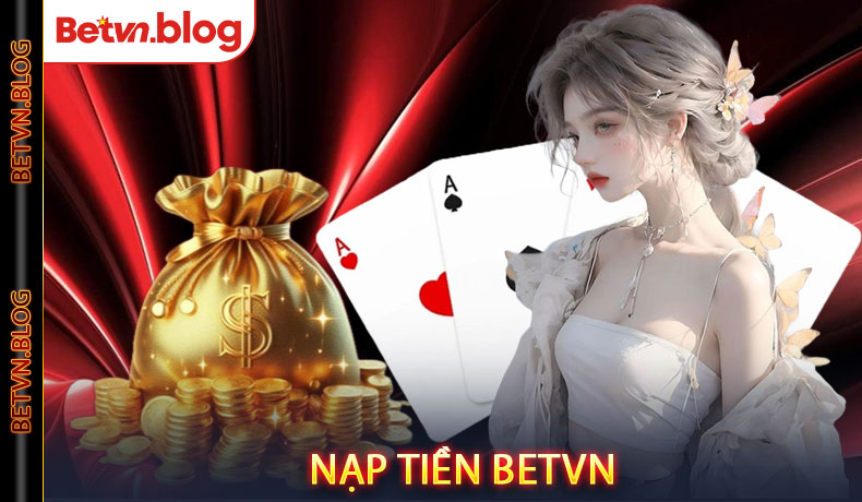Nạp tiền Betvn